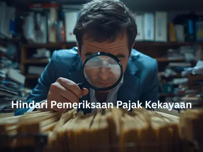 hindari pemeriksaan pajak kekayaan