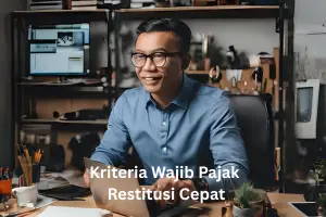 kriteria wajib pajak restitusi dipercepat