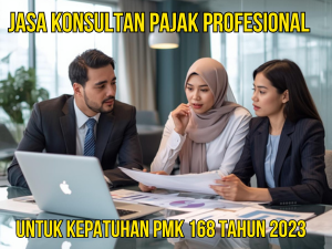 jasa konsultan pajak depok profesional untuk kepatuhan PMK 168 tahun 2023